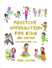 Positive Affirmation for Kids : A B C Edition - eBook