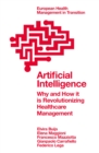 Artificial Intelligence : Why and How it is Revolutionizing Healthcare Management - Book
