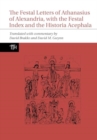 The Festal Letters of Athanasius of Alexandria, with the Festal Index and the Historia Acephala - Book