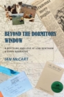 Beyond the Dormitory Window : A Boy's Life and Love at Low Bentham: a Diary Narrative - Book