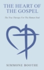 The Heart of the Gospel : The True Therapy For The Human Soul - Book