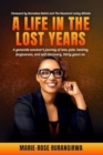 A Life in the Lost Years : A woman's harrowing story of surviving the Rwandan genocide and her journey towards healing and forgiveness - Book