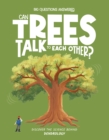 Can Trees Talk to Each Other? : Discover the science behind dendrology - Book