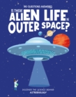 Is There Alien Life in Outer Space? : Discover the science behind astrobiology - Book