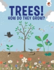 Trees, How Do They Grow? - Book