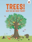 Trees, Why Do We Need Them? - Book