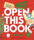 Yule Not Open This Book : A ridiculously funny festive story for kids, big and small! - Book