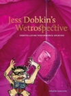 Jess Dobkin’s Wetrospective : Constellating performance archives - Book