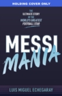 Messi Mania : The ultimate story of the world's greatest football star - Book