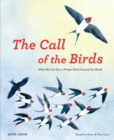 The Call of the Birds : How We Can Help Birds Everywhere - Book