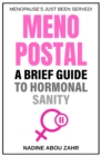 Menopostal: A Brief Guide to Hormonal Sanity - Book