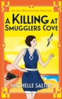 A Killing at Smugglers Cove : An addictive cozy historical murder mystery from Michelle Salter - Book