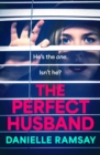 The Perfect Husband : A completely addictive psychological thriller from Danielle Ramsay, inspired by a true story - eBook