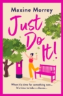 Just Do It : The BRAND NEW uplifting and heartwarming romantic read from RNA Award Winning Maxine Morrey for 2024 - eBook