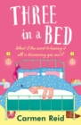 Three in a Bed : A laugh-out-loud, feel-good book club pick from Carmen Reid for 2024 - eBook