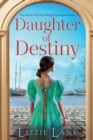 Daughter of Destiny : A page-turning family saga series from bestseller Lizzie Lane - Book