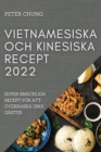 Vietnamesiska Och Kinesiska Recept 2022 : Super Smackliga Recept For Att Overraska Dina Gaster - Book