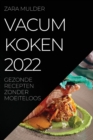 Vacum Koken 2022 : Gezonde Recepten Zonder Moeiteloos - Book