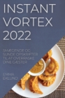 Instant Vortex 2022 : SmAEgende Og Sunde Opskrifter Til at Overraske Dine GAEster - Book