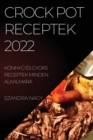 Crock Pot Receptek 2022 : Konny&#368; Es Gyors Receptek Minden Alkalmara - Book