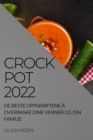 Crock Pot 2022 : de Beste Oppskriftene A Overraske Dine Venner Og Din Familie - Book