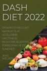 Dash Diet 2022 : Opskrifter Med Lavt Natrium Til at Accelerere VAEgttab Og Reducere Blodprys, Forbedring AF Dit Sundhed - Book