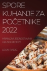 Spore Kuhanje Za Po&#268;etnike 2022 : Hranljivi, Jednostavni I Ukusni Recepti - Book