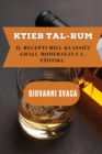 Ktieb tal-Rum : Il-Recepti mill-Klassi&#267;i g&#295;all-Modernejn u l-E&#380;otiku - Book