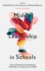 Middle Leadership in Schools : Ideas and Strategies for Navigating the Muddy Waters of Leading from the Middle - eBook
