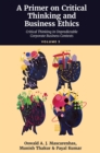 A Primer on Critical Thinking and Business Ethics : Recent Conceptualizations of Critical Thinking (Volume 1) - Book