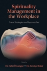 Spirituality Management in the Workplace : New Strategies and Approaches - eBook