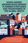 Mixed-Income Housing Development Planning Strategies and Frameworks in the Global South - Book