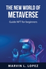 The new world of metaverse : Guide NFT for beginners - Book
