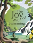 Lonely Planet The Joy of Wild Swimming - Book