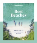Lonely Planet Best Beaches: 100 of the World’s Most Incredible Beaches - Book