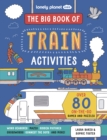 Lonely Planet Kids The Big Book of Train Activities - Book