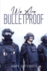 We Are Bulletproof - Book