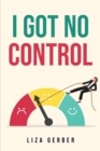 I Got No Control - Book