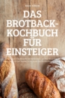 Das Brotback-Kochbuch Fur Einsteiger - Book