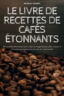 Le Livre de Recettes de Cafes Etonnants - Book