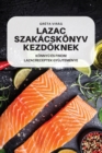 Lazac Szakacskoenyv Kezd&#336;knek - Book