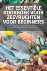 Het Essentiele Kookboek Voor Zeevruchten Voor Beginners - Book
