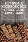 Het Ideale Kookboek 2022 Chocolade Eiwit Bars - Book