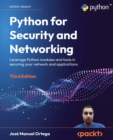 Python for Security and Networking : Leverage Python modules and tools in securing your network and applications - Book
