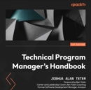 Technical Program Manager's Handbook : Empowering managers to efficiently manage technical projects and build a successful career path - eAudiobook