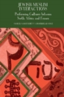 Jewish-Muslim Interactions : Performing Cultures between North Africa and France - Book
