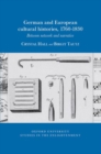 German and European Cultural Histories, 1760 - 1830 : Between Network and Narrative - Book