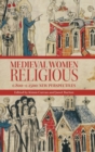 Medieval Women Religious, c. 800-c. 1500 : New Perspectives - Book