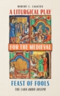 A Liturgical Play for the Medieval Feast of Fools : The Laon  Ordo Joseph - Book