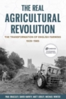 The Real Agricultural Revolution : The Transformation of English Farming, 1939-1985 - Book